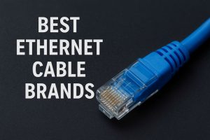 Best Ethernet Cable Brands