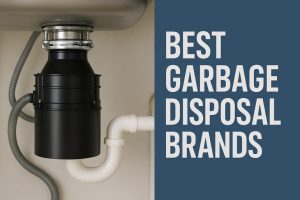 Best Garbage Disposal Brands