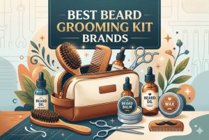 Best Beard Grooming Kit Brands