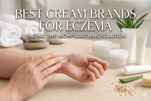 Best Cream Brands for Eczema