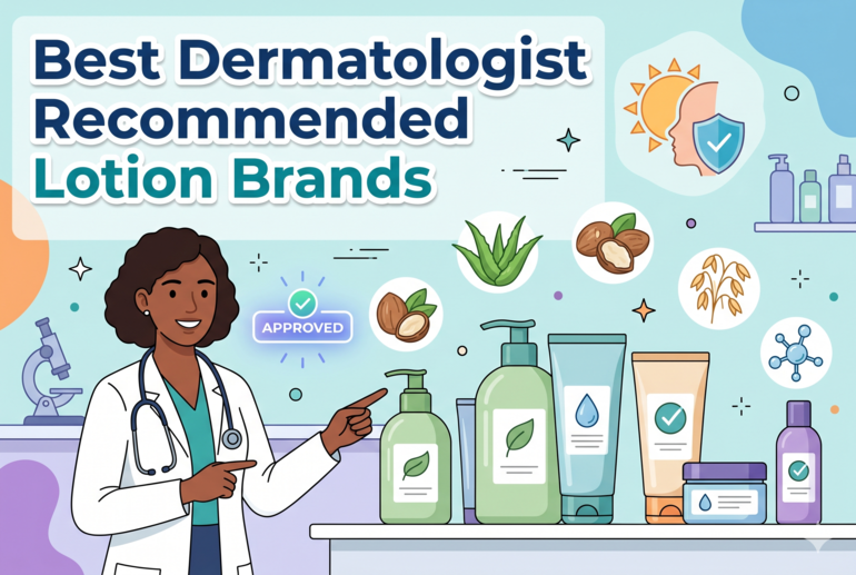 Best Dermatologist Recommended Lotion Brands