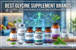 Best Glycine Supplement Brands